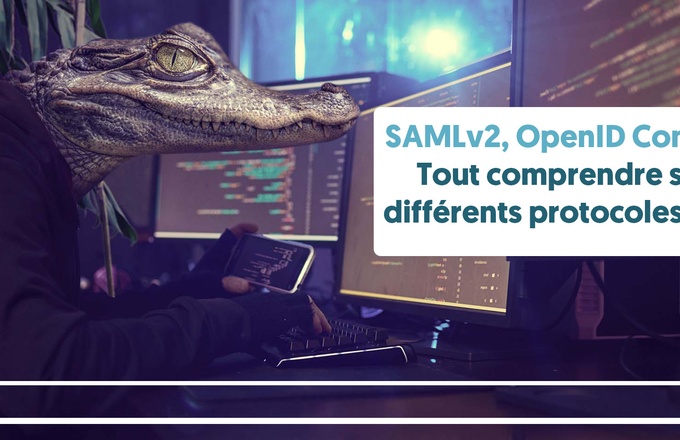 SAMLv2, OpenID Connect, … : Tout comprendre sur les différents protocoles de SSO cover